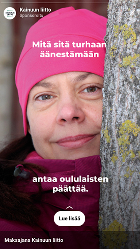 Kuva mainoksesta. Kuvassa nainen katsoo puun takaa ja lisäksi teksti "Mitä sitä turhaan äänestämään, antaa oululaisten päättää".